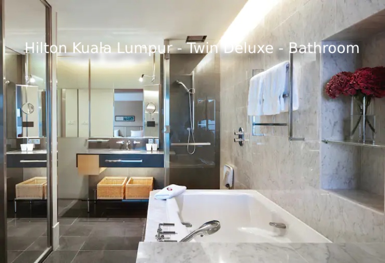 Hilton Kuala Lumpur - Twin Deluxe - Bathroom